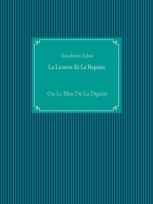 cover image of La Licorne Et Le Repaire